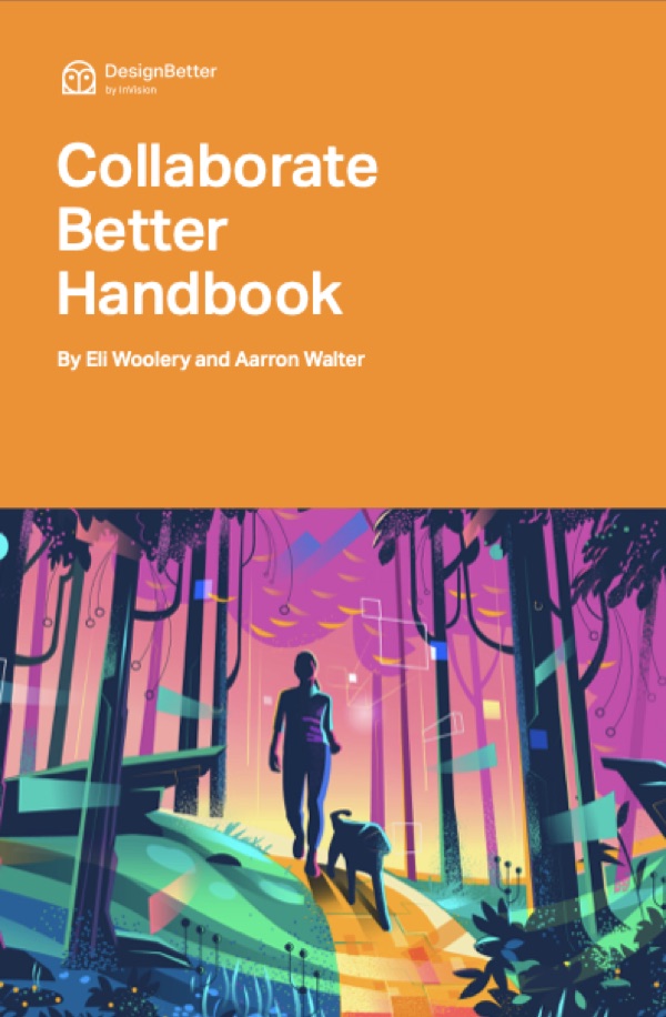 InVision Collaborate Better Handbook — DesignBetter.Co / InVision