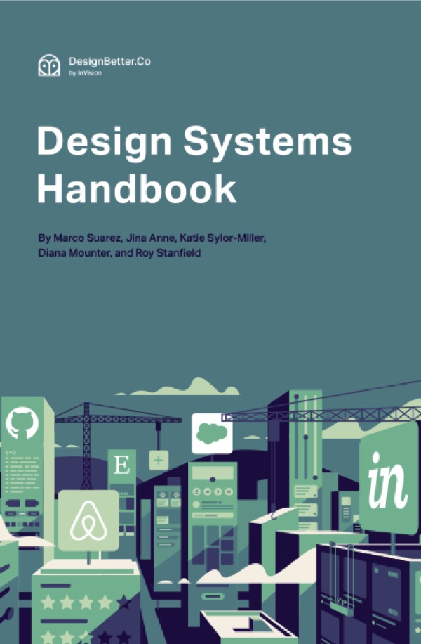 InVision Design Systems Handbook — Marco Suarez, Jina Anne, Katie Sylor-Miller, Diana Mounter, Roy Stanfield